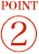 POINT 2