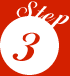 STEP 3